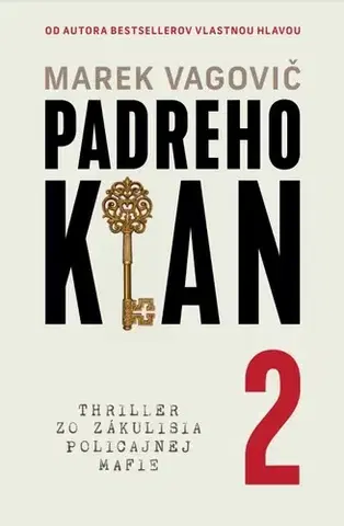 Detektívky, trilery, horory Padreho klan 2: Thriller zo zákulisia policajnej mafie - Marek Vagovič