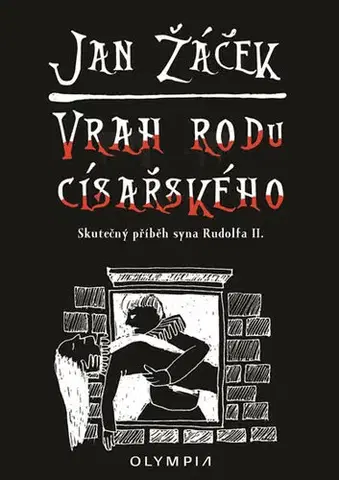 Skutočné príbehy Vrah rodu císařského - Jan Žáček