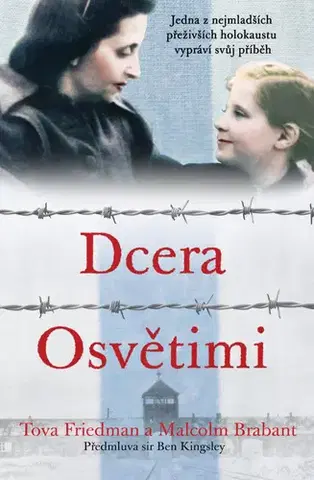 Skutočné príbehy Dcera Osvětimi - Tova Friedman,Malcolm Brabant