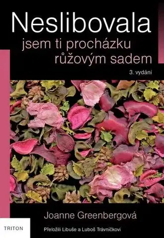 Romantická beletria Neslibovala jsem ti procházku růžovým sadem - Joanne Greenbergová