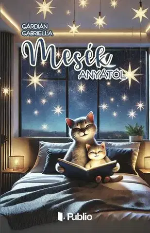 Rozprávky Mesék anyától - Gabriella Gárdián