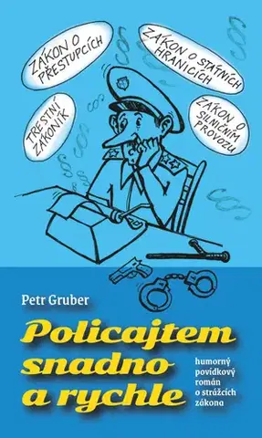 Humor a satira Policajtem snadno a rychle - Petr Gruber