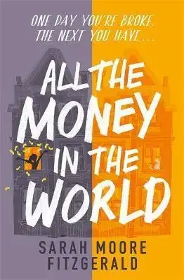 Young adults All the Money in the World - Sarah Moore Fitzgerald