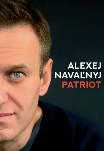 Fejtóny, rozhovory, reportáže Patriot - Alexej Navaľnyj
