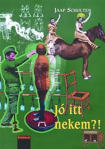 Beletria - ostatné Jó itt nekem?! - Jaap Scholten
