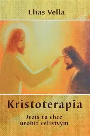 Kresťanstvo Kristoterapia - Elias Vella