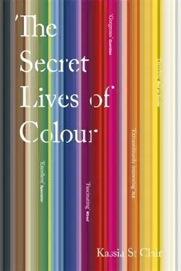 Maliarstvo, grafika The Secret Lives of Colour - Kassia St Clair