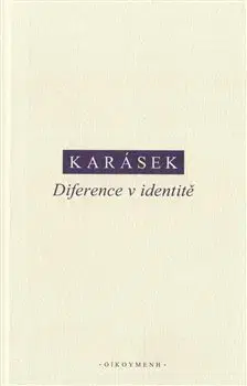 Filozofia Diference v identitě - Jindřich Karásek