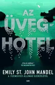 Svetová beletria Az üveghotel - Emily St. John Mandel