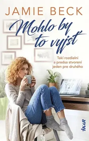 Romantická beletria Mohlo by to vyjsť - Jamie Beck,Terézia Šubniaková
