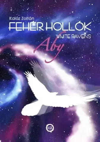 Sci-fi a fantasy Fehér hollók – (White ravens) - Kalóz Zoltán