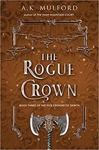 Sci-fi a fantasy The Rogue Crown - A. K. Mulford