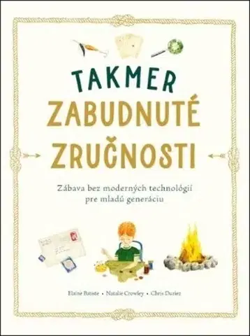 Ručné práce - ostatné Takmer zabudnuté zručnosti - Kolektív autorov