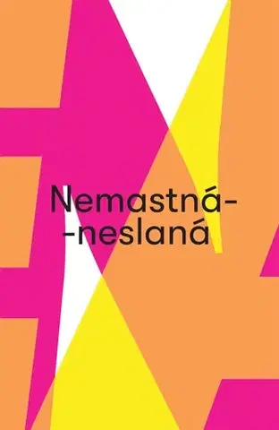 Novely, poviedky, antológie Nemastná-neslaná - Kolektív autorov