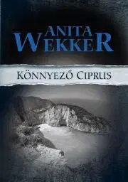 Svetová beletria Könnyező Ciprus - Wekker Anita