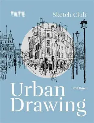 Maliarstvo, grafika Tate: Sketch Club Urban Drawing - Phil Dean