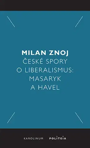 Filozofia České spory o liberalismus - Milan Znoj