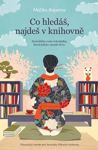 Romantická beletria Co hledáš, najdeš v knihovně - Mičiko Aojama