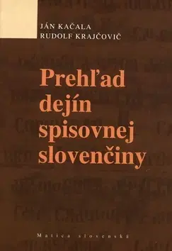 Literárna veda, jazykoveda Prehľad dejín spisovnej slovenčiny - Ján Kačala