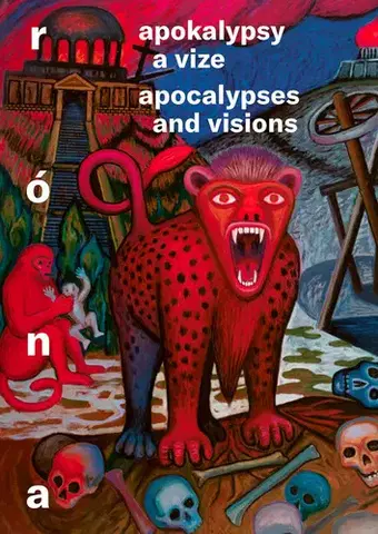 Maliarstvo, grafika Apokalypsy a vize/ Apocalypses and visions - Barbora Půtová,Jaroslav Róna