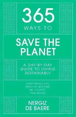 Ekológia, meteorológia, klimatológia 365 Ways to Save the Planet - Nergiz De Baere