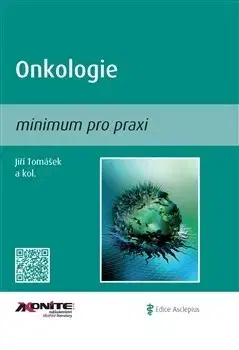Medicína - ostatné Onkologie - minimum pro praxi - Jiří Tomášek
