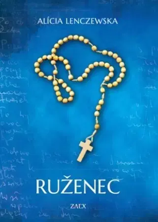 Kresťanstvo Ruženec - Alícia Lenczewska