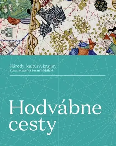 Starovek Hodvábne cesty: Národy, kultúry, krajiny - Susan Whitfield,Róbert Hrebíček