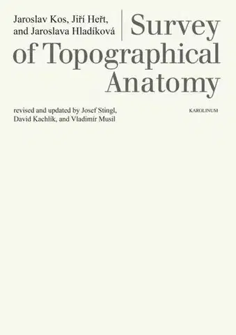 Pre vysoké školy Survey of Topographical Anatomy - Kos Jaroslav,Jiří Heřt