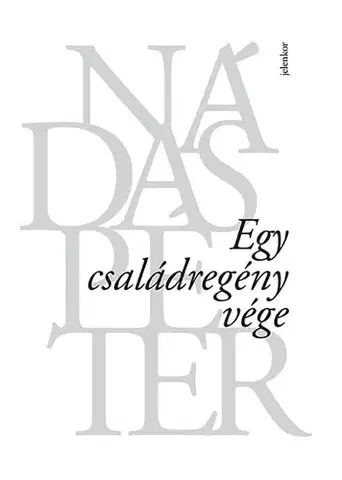 Svetová beletria Egy családregény vége - Péter Nádas