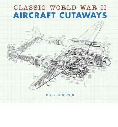 Vojnová literatúra - ostané Classic World War II Aircraft Cutaways - Bill Gunston