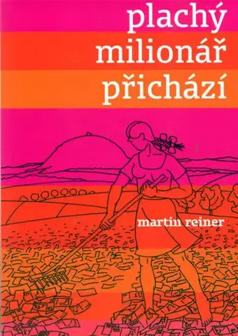 Česká beletria Plachý milionář přichází - Martin Reiner