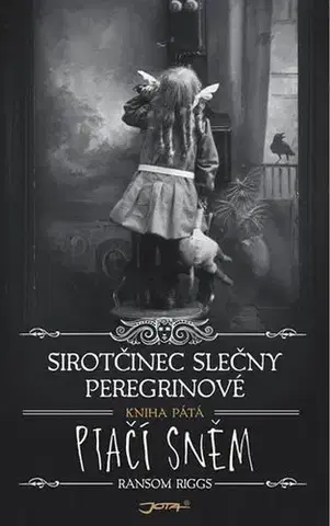 Sci-fi a fantasy Sirotčinec slečny Peregrinové - Ptačí sněm - Ransom Riggs,Bronislava Grygová