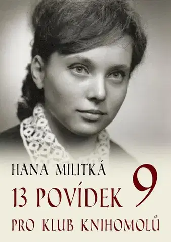 Novely, poviedky, antológie 13 povídek pro Klub knihomolů 9 - Hana Militká