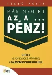 Financie, finančný trh, investovanie Már megint az a … pénz! - Péter Szabó