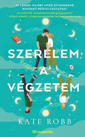 Romantická beletria Szerelem a végzetem - Kate Robb,Molnár Júlia Dóra