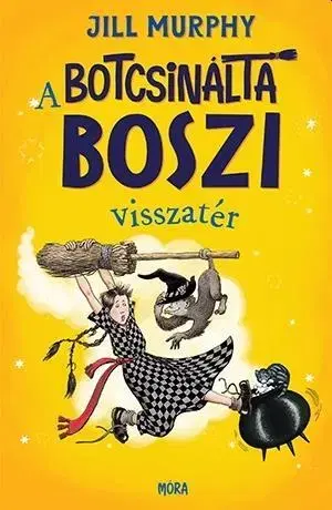 Pre dievčatá A botcsinálta boszi visszatér - Jill Murphy