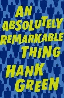 Cudzojazyčná literatúra An Absolutely Remarkable Thing - Hank Green