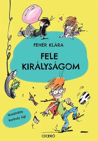 Rozprávky Fele királyságom - Klára Fehér