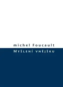 Filozofia Myšlení vnějšku - Michel Foucault