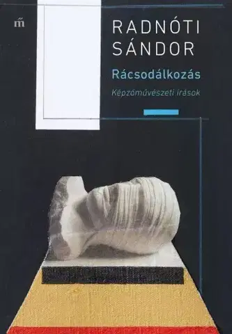 Dizajn, úžitkové umenie, móda Rácsodálkozás - Sándor Radnóti