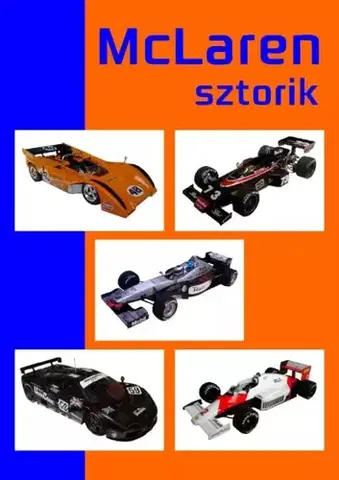 Auto, moto McLaren sztorik (Második, bővített kiadás) - Magyar Pál
