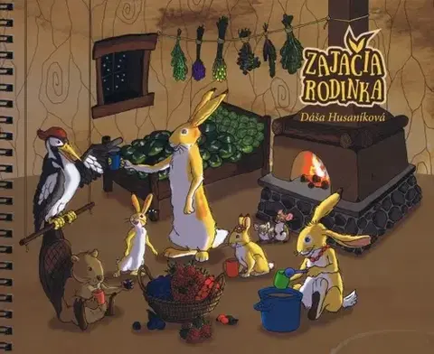 Rozprávky Zajačia rodinka - Dáša Husaníková