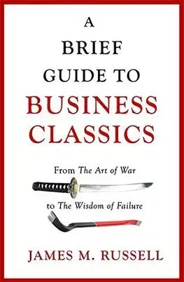 Biznis a kariéra A Brief Guide To Business Classics - James M. Russell