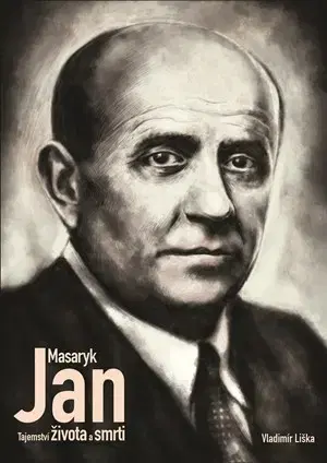 Biografie - ostatné Jan Masaryk - Tajemství života a smrti - Vladimír Liška