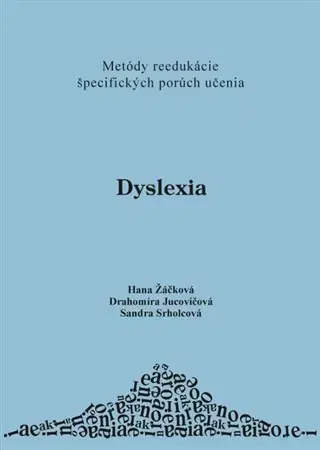 Pedagogika, vzdelávanie, vyučovanie Dyslexia - Hana Žáčková