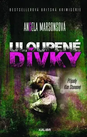 Detektívky, trilery, horory Uloupené dívky - Angela Marsonsová,Jana Kunová