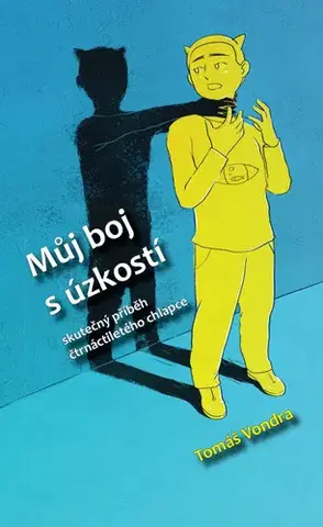 Skutočné príbehy Můj boj s úzkostí - Tomáš Vondra