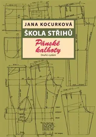 Učebnice pre SŠ - ostatné Škola střihů - Pánské kalhoty - Jana Kocurková