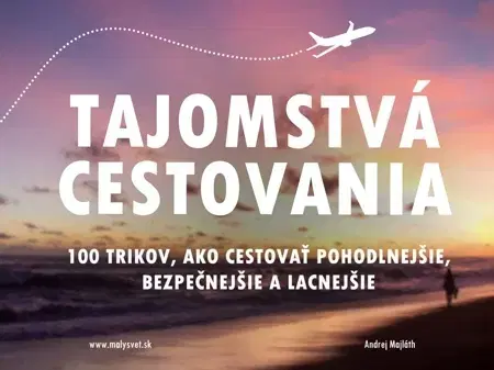 Geografia - ostatné Tajomstvá cestovania - Andrej Majláth